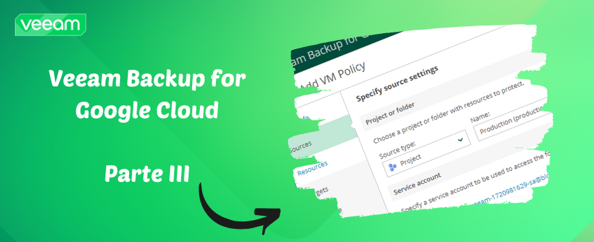 Veeam Backup for Google Cloud – Parte 3