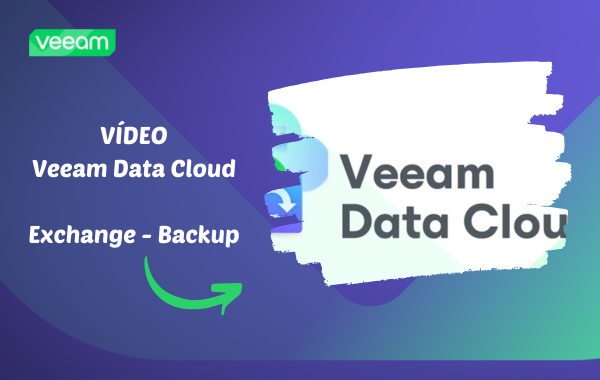 Vídeo – Veeam Data Cloud for M365 – Backup